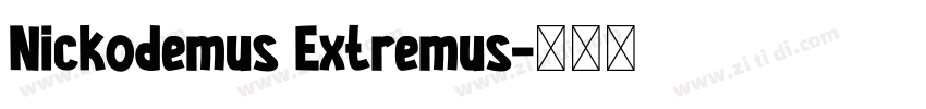 Nickodemus Extremus字体转换